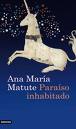 La infancia recuperada: Ana María Matute y su Paraíso inhabitado